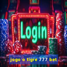 jogo o tigre 777 bet